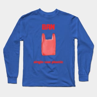 Ban Single-use Plastic Long Sleeve T-Shirt